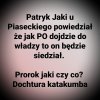 Choć raz powiedział coś sensownego ...