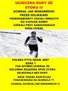 UCIECZKA DUDY ZE STOKU !!!