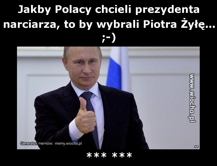 Jakby Polacy chcieli prezydenta narciarza, to by