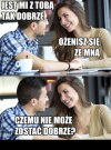 Musisz wszystko zepsuć ? 