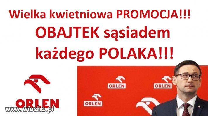 Obajtek sąsiadem każdego
