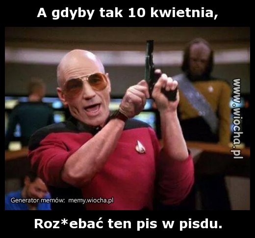 A gdyby tak 10 kwietnia,