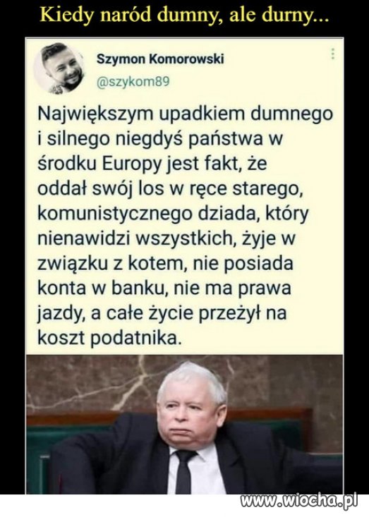 Kiedy naród dumny, ale durny... 
