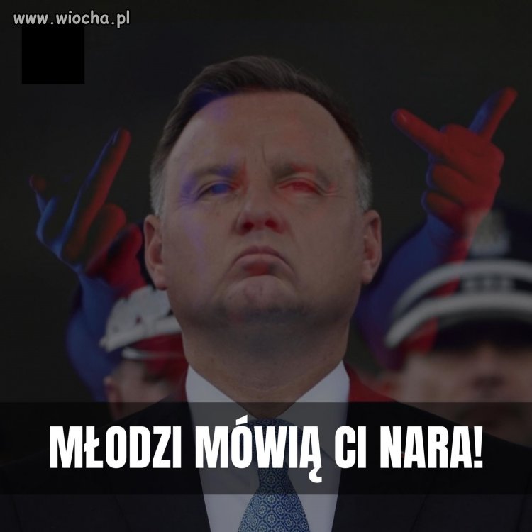 Dla młodych Duda to już synonim obciachu ...