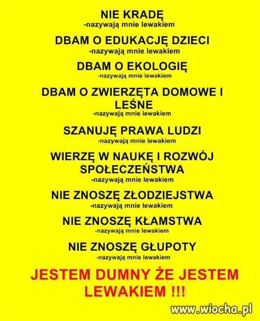 Czasy kiedy to jest zaszytem, byc nazywanym lewakiem.