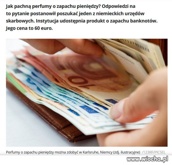 Perfumy o zapachu pieniędzy.