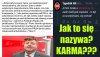 Jak to się nazywa? KARMA???