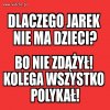 Takie tam o moim koledze z podwórka