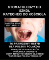STOMATOLODZY DO SZKÓŁ KATECHECI DO KOŚCIOŁA