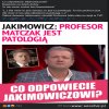 Jakimowicz weź ty się po prostu utop czy coś