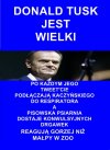 Co by Kaczyński zrobił, gdyby nie było Tuska?