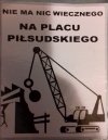 Tylko cokołów nie burzcie. Mogą się jeszcze ...