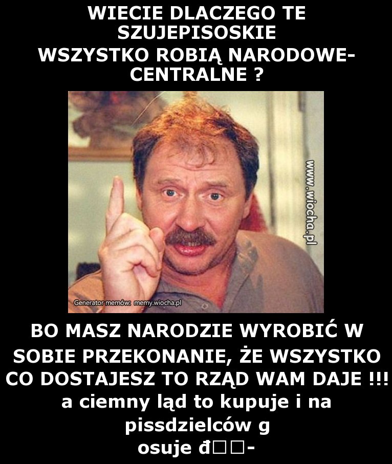 WIECIE DLACZEGO TE SZUJEPISOSKIE