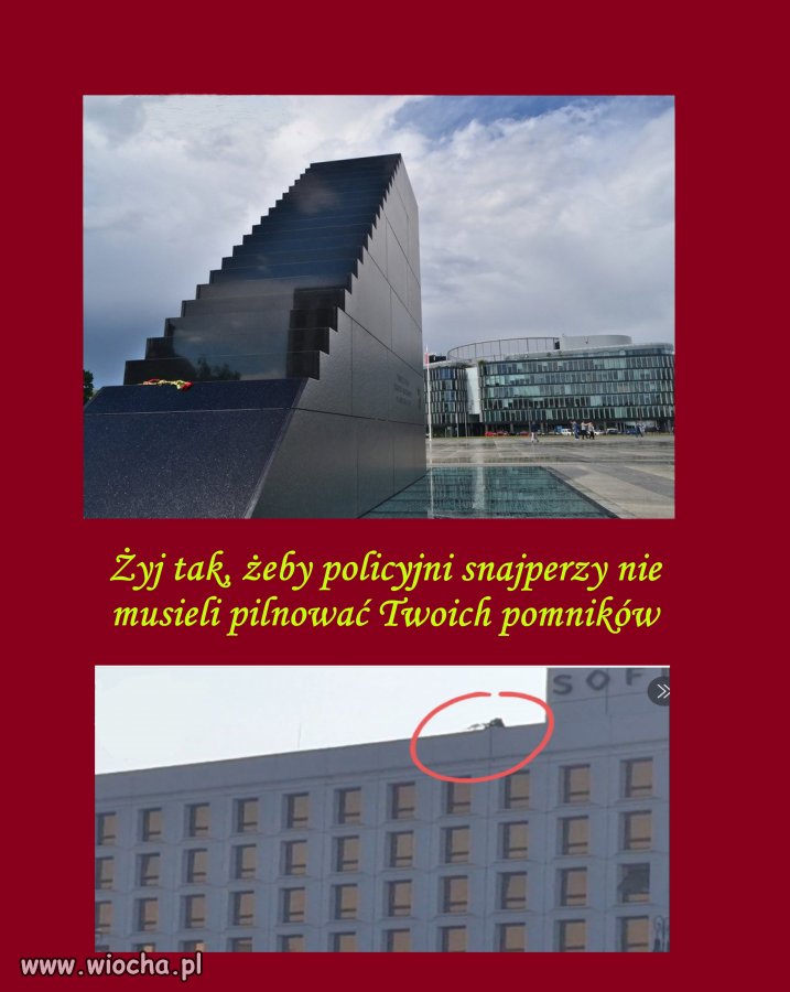 Żyj tak, żeby policyjni snajperzy Twoich pomników nie musieli pilnować