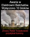 W Czajce zatkał rury,  w Bełchatowie kominy 