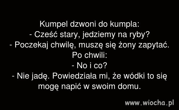 Pozwoliła mu ...