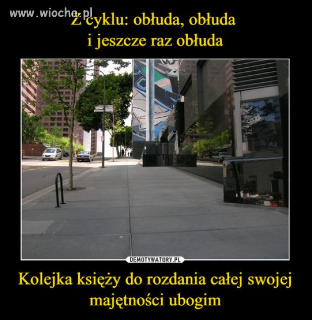 Tak to jest z tymi wartosciami chrzescijanskimi...