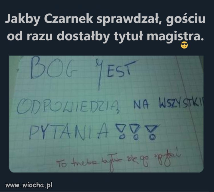 Jakby Czarnek sprawdzał, gościu od razu dostałby tytuł magistra.