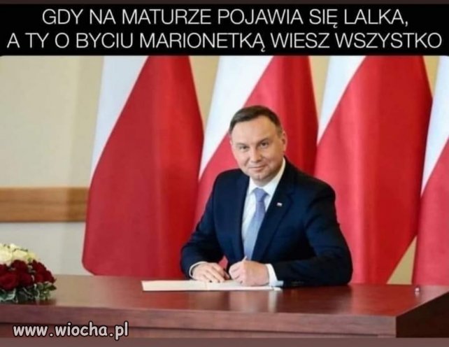 Czyli w ogóle nie jesteś zaskoczony na maturze.