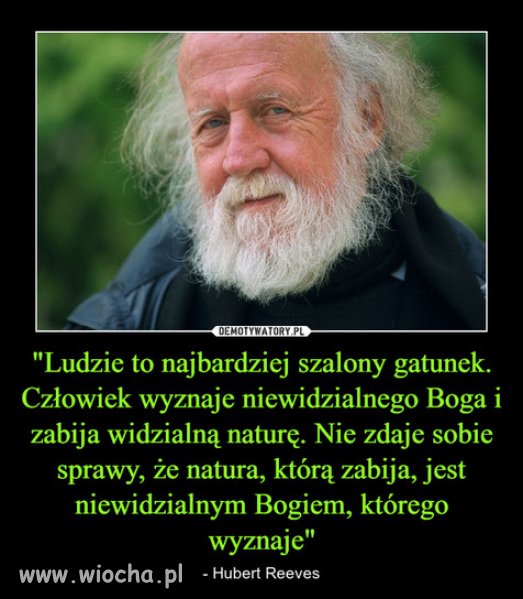 Złote myśli Huberta Reevesa...