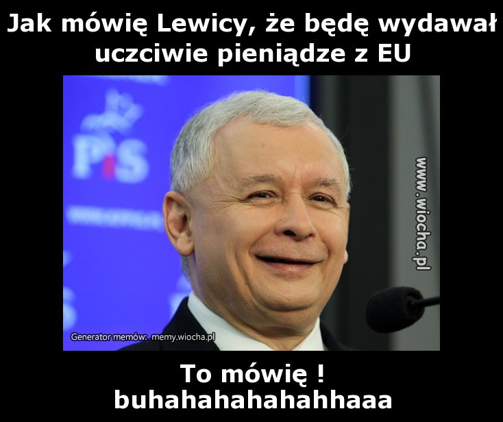 Jak mówię Lewicy, że będę wydawał uczciwie