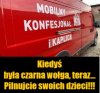 Kiedyś była czarna wołga, teraz...