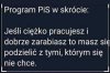 Masz się dzielic z elektoratem pisu.