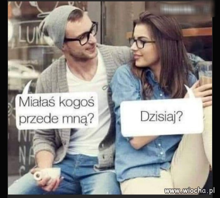 Miałaś kogoś?