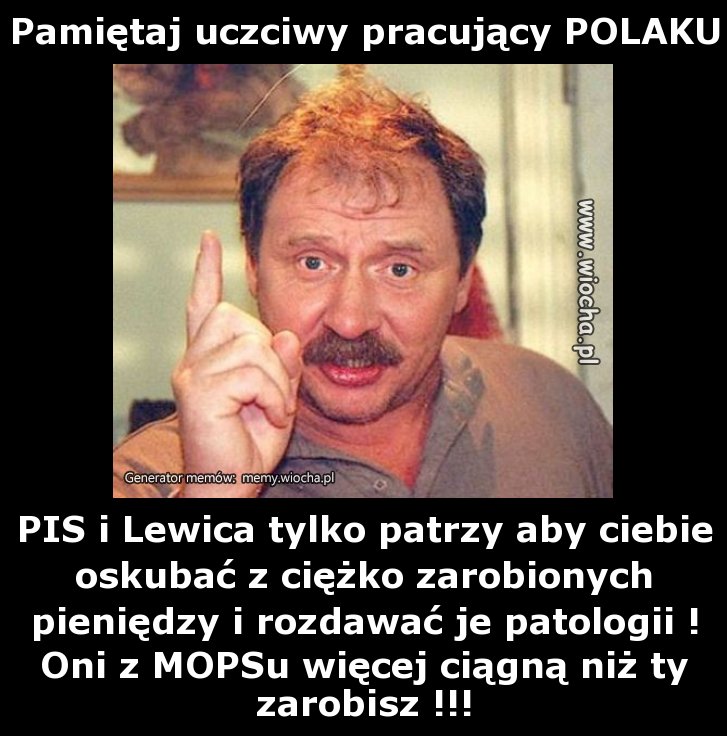 Pamiętaj uczciwy pracujący POLAKU