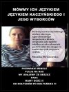 Czas zacząć rozmawiać z PiSiorami ich językiem!