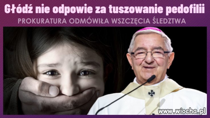Nie będzie śledztwa ws. tuszowania pedofilii przez abpa Głódzia.  