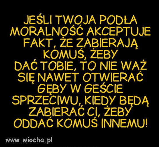Warto o tym pomyslec, kiedy PiS ``daje`` i zabiera