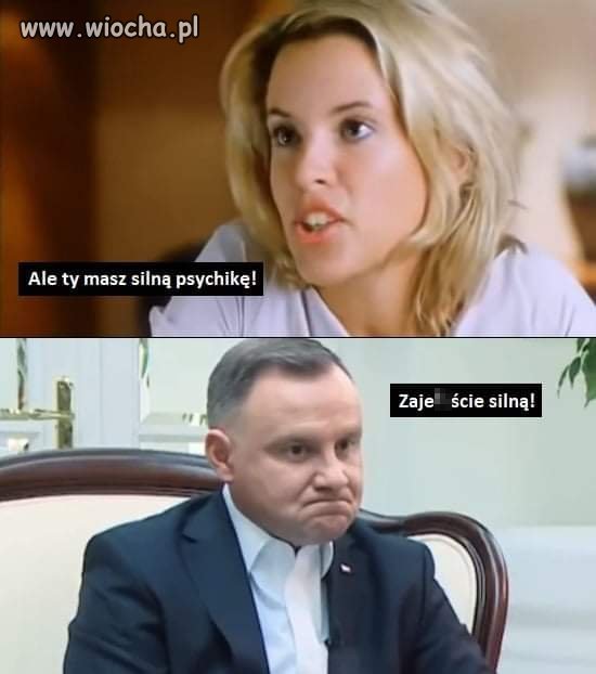 Z serii: Ale ty masz silną psychikę 