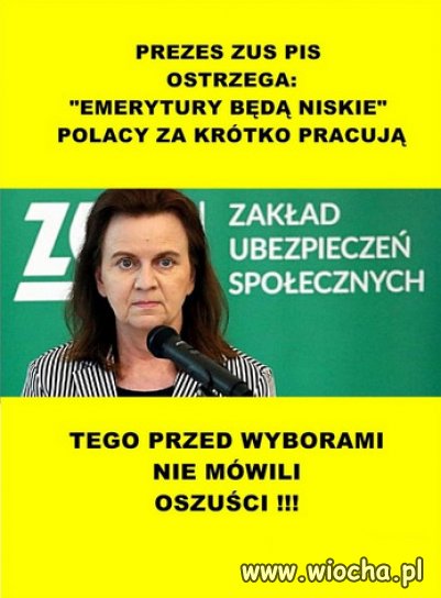 Przypomne ze PiS wygral wybory, obnizajac wiek emerytalny!