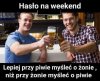 Jak się nie ma co się lubi
