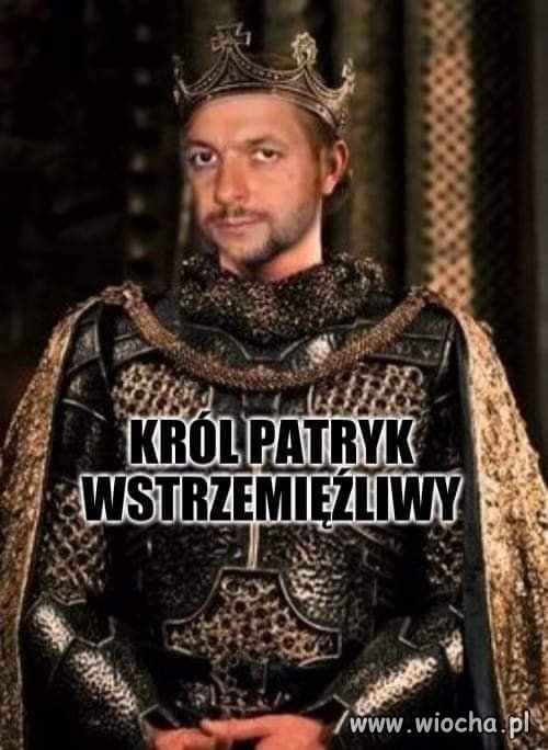 Król Patryk?