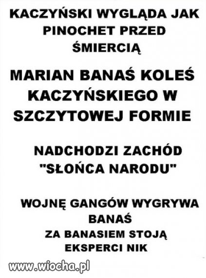 Nadchodzi zachód ``Słońca Narodu``...