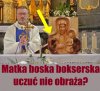 Matka boxa uczuć nie obraża