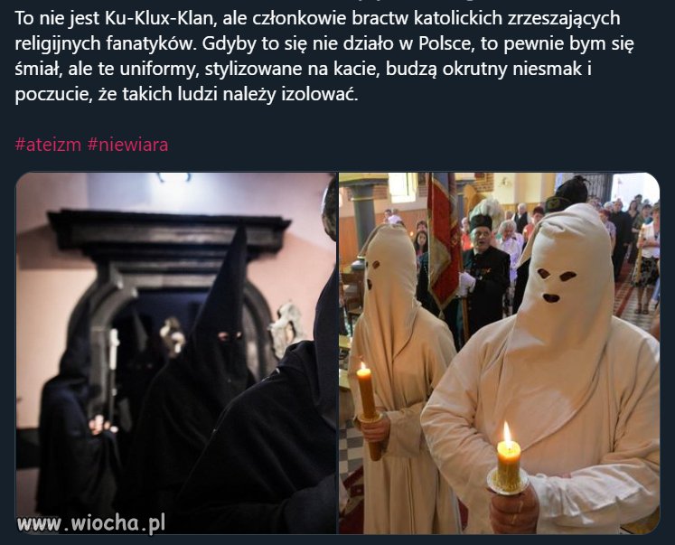 To nie jest Ku-Klux-Klan, ale członkowie bractw katolickich zrzeszających religijnych fanatyków. 