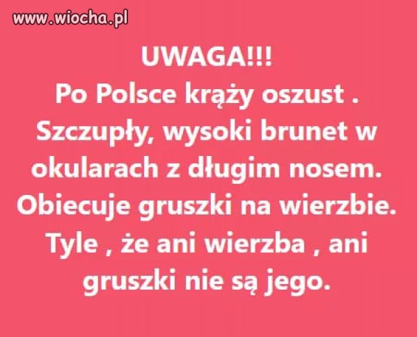 Ostrzeżenie dla turystów i nie szczególnie.