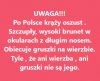 Ostrzeżenie dla turystów i nie szczególnie.
