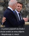 A potem pojawił się Duda i chciał zrobić ze mną zdjęcie.