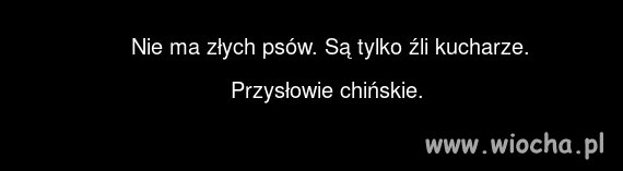 Skośnookie przysłowie.