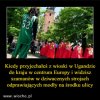 Zupełnie jak w Ugandzie...swojsko.