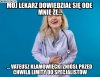 Akurat miałem wizytę u lekarza po 10 morawieckiego