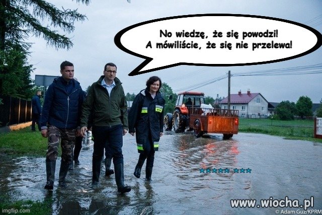 No i się powodzi!