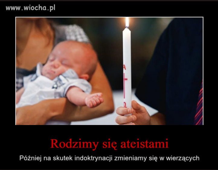 Proces indoktrynacji do wyimaginowanej wiary...