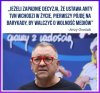 Jurku, nie będziesz tam szedł sam ...