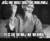 Chińskie przysłowie mówi ...