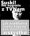 Suski, dzbanie nie dasz rady ...